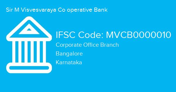 Sir M Visvesvaraya Co operative Bank, Corporate Office Branch IFSC Code - MVCB0000010
