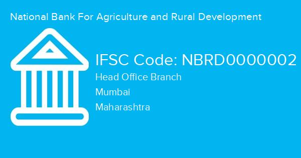 National Bank For Agriculture and Rural Development, Head Office Branch IFSC Code - NBRD0000002