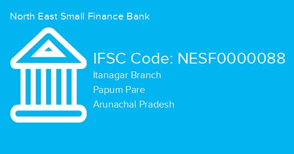North East Small Finance Bank, Itanagar Branch IFSC Code - NESF0000088
