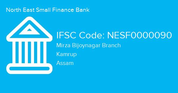 North East Small Finance Bank, Mirza Bijoynagar Branch IFSC Code - NESF0000090