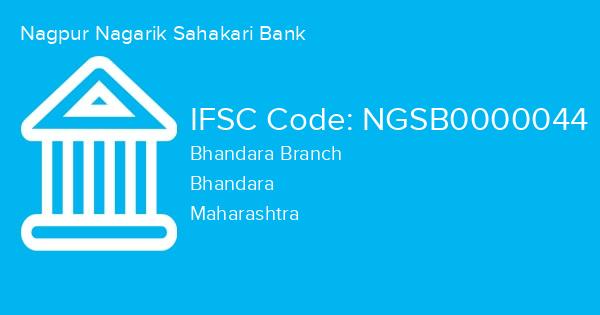 Nagpur Nagarik Sahakari Bank, Bhandara Branch IFSC Code - NGSB0000044