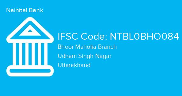 Nainital Bank, Bhoor Maholia Branch IFSC Code - NTBL0BHO084