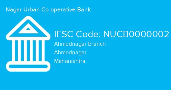 Nagar Urban Co operative Bank, Ahmednagar Branch IFSC Code - NUCB0000002