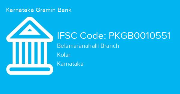 Karnataka Gramin Bank, Belamaranahalli Branch IFSC Code - PKGB0010551