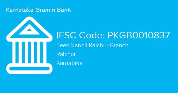 Karnataka Gramin Bank, Teen Kandil Raichur Branch IFSC Code - PKGB0010837