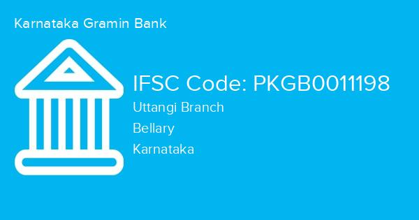 Karnataka Gramin Bank, Uttangi Branch IFSC Code - PKGB0011198