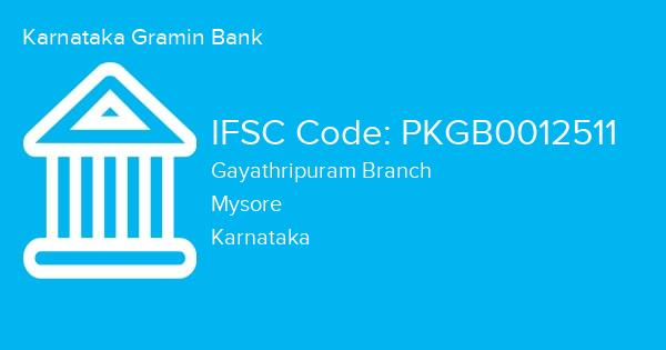 Karnataka Gramin Bank, Gayathripuram Branch IFSC Code - PKGB0012511