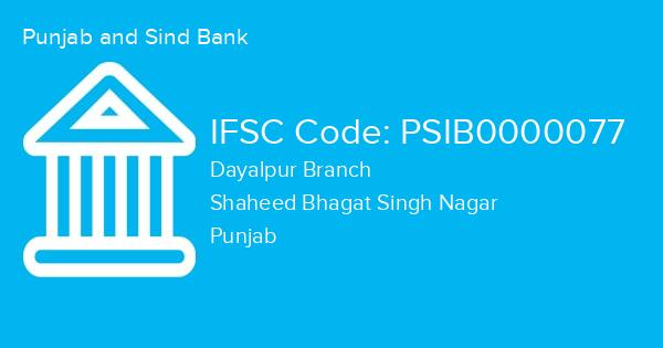 Punjab and Sind Bank, Dayalpur Branch IFSC Code - PSIB0000077