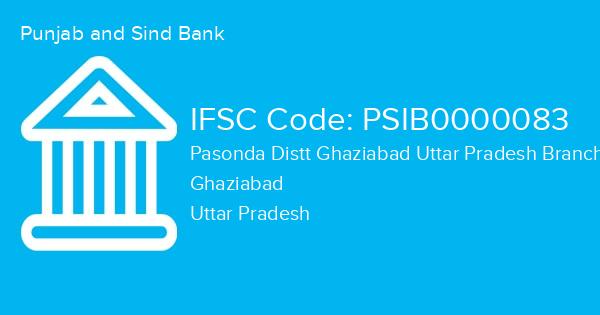 Punjab and Sind Bank, Pasonda Distt Ghaziabad Uttar Pradesh Branch IFSC Code - PSIB0000083