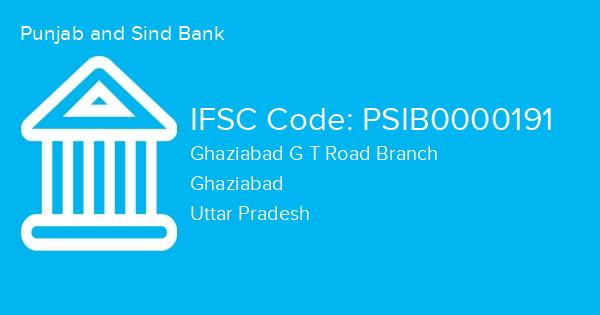 Punjab and Sind Bank, Ghaziabad G T Road Branch IFSC Code - PSIB0000191