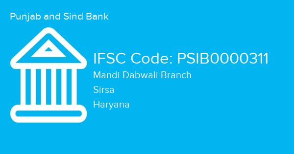 Punjab and Sind Bank, Mandi Dabwali Branch IFSC Code - PSIB0000311