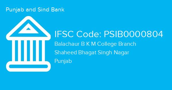 Punjab and Sind Bank, Balachaur B K M College Branch IFSC Code - PSIB0000804
