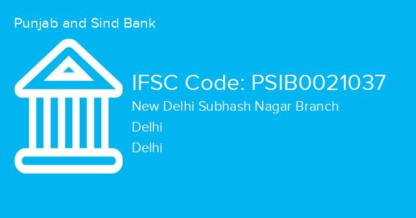 Punjab and Sind Bank, New Delhi Subhash Nagar Branch IFSC Code - PSIB0021037