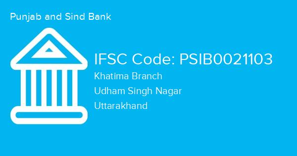 Punjab and Sind Bank, Khatima Branch IFSC Code - PSIB0021103