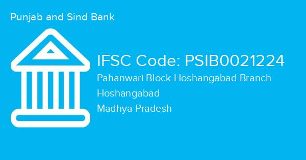 Punjab and Sind Bank, Pahanwari Block Hoshangabad Branch IFSC Code - PSIB0021224