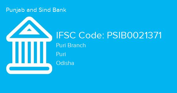 Punjab and Sind Bank, Puri Branch IFSC Code - PSIB0021371