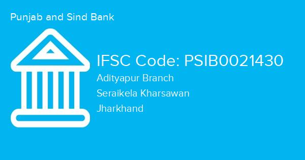 Punjab and Sind Bank, Adityapur Branch IFSC Code - PSIB0021430