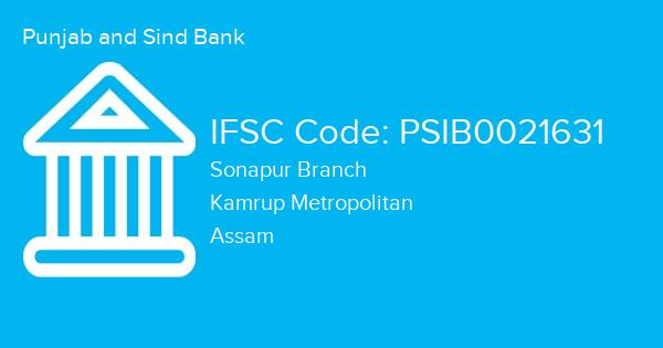 Punjab and Sind Bank, Sonapur Branch IFSC Code - PSIB0021631