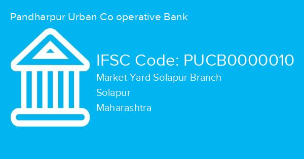 Pandharpur Urban Co operative Bank, Market Yard Solapur Branch IFSC Code - PUCB0000010