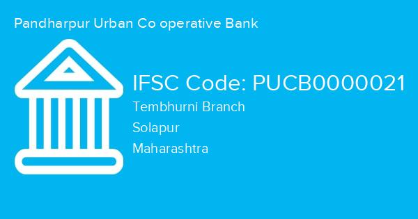 Pandharpur Urban Co operative Bank, Tembhurni Branch IFSC Code - PUCB0000021