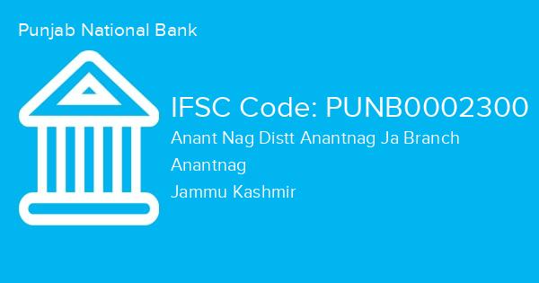 Punjab National Bank, Anant Nag Distt Anantnag Ja Branch IFSC Code - PUNB0002300