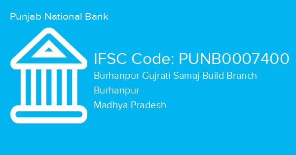 Punjab National Bank, Burhanpur Gujrati Samaj Build Branch IFSC Code - PUNB0007400