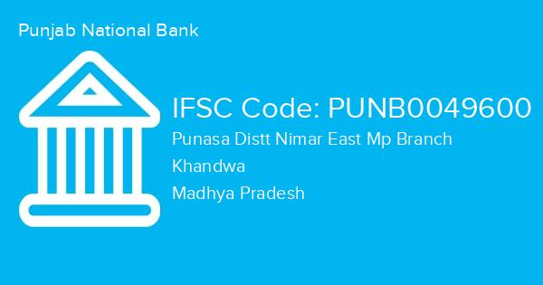 Punjab National Bank, Punasa Distt Nimar East Mp Branch IFSC Code - PUNB0049600