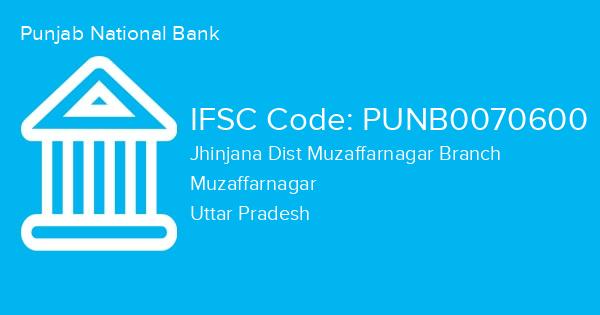 Punjab National Bank, Jhinjana Dist Muzaffarnagar Branch IFSC Code - PUNB0070600