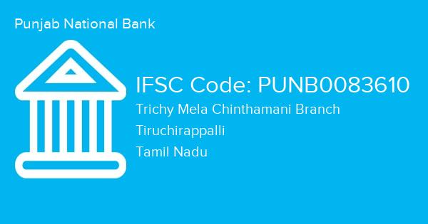 Punjab National Bank, Trichy Mela Chinthamani Branch IFSC Code - PUNB0083610