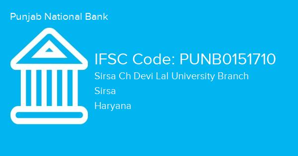 Punjab National Bank, Sirsa Ch Devi Lal University Branch IFSC Code - PUNB0151710