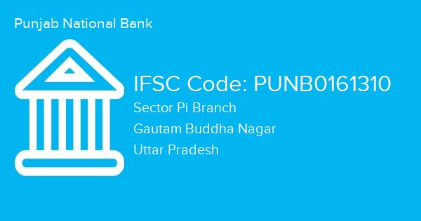 Punjab National Bank, Sector Pi Branch IFSC Code - PUNB0161310