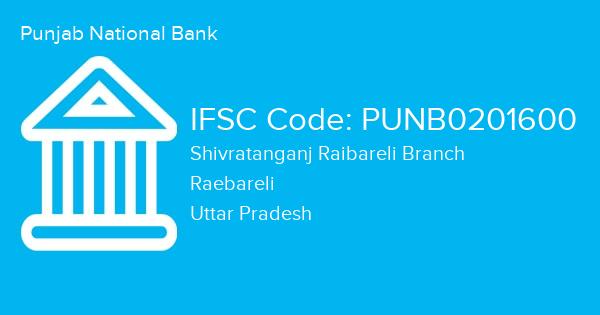 Punjab National Bank, Shivratanganj Raibareli Branch IFSC Code - PUNB0201600