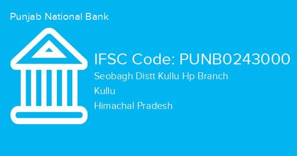 Punjab National Bank, Seobagh Distt Kullu Hp Branch IFSC Code - PUNB0243000