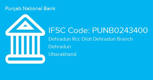 Punjab National Bank, Dehradun Rcc Distt Dehradun Branch IFSC Code - PUNB0243400