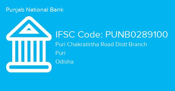 Punjab National Bank, Puri Chakratirtha Road Distt Branch IFSC Code - PUNB0289100