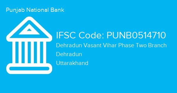 Punjab National Bank, Dehradun Vasant Vihar Phase Two Branch IFSC Code - PUNB0514710
