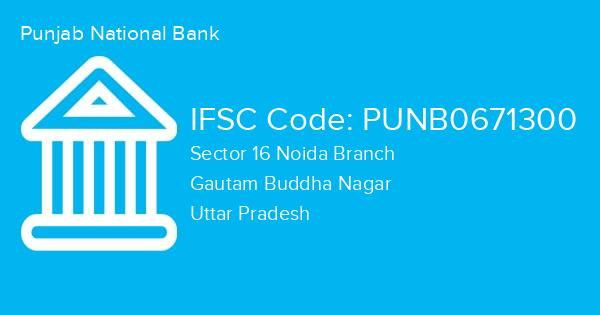 Punjab National Bank, Sector 16 Noida Branch IFSC Code - PUNB0671300