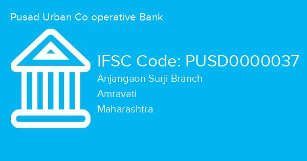 Pusad Urban Co operative Bank, Anjangaon Surji Branch IFSC Code - PUSD0000037