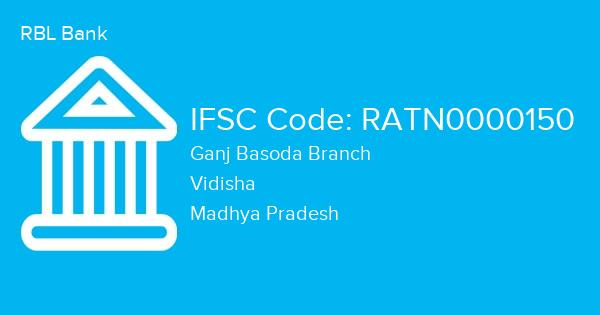 RBL Bank, Ganj Basoda Branch IFSC Code - RATN0000150
