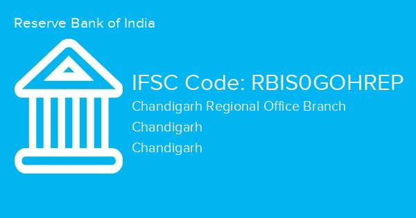 Reserve Bank of India, Chandigarh Regional Office Branch IFSC Code - RBIS0GOHREP