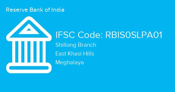Reserve Bank of India, Shillong Branch IFSC Code - RBIS0SLPA01
