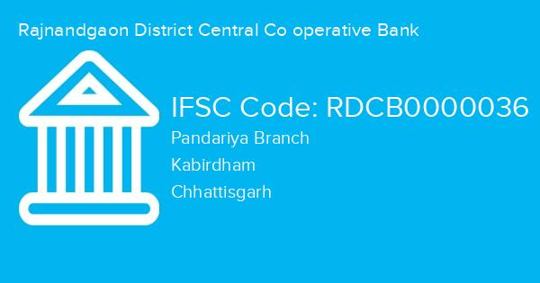 Rajnandgaon District Central Co operative Bank, Pandariya Branch IFSC Code - RDCB0000036