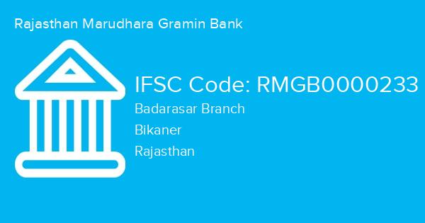 Rajasthan Marudhara Gramin Bank, Badarasar Branch IFSC Code - RMGB0000233