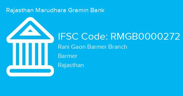 Rajasthan Marudhara Gramin Bank, Rani Gaon Barmer Branch IFSC Code - RMGB0000272