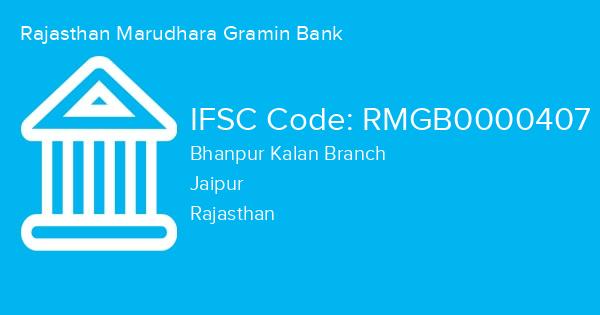Rajasthan Marudhara Gramin Bank, Bhanpur Kalan Branch IFSC Code - RMGB0000407