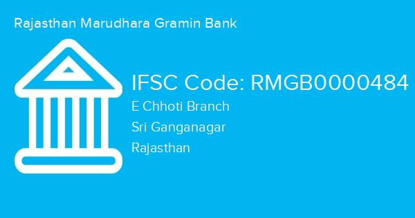 Rajasthan Marudhara Gramin Bank, E Chhoti Branch IFSC Code - RMGB0000484