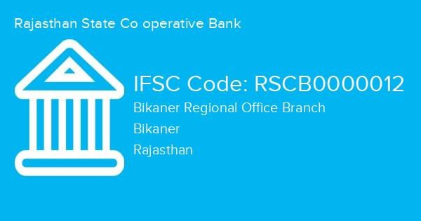 Rajasthan State Co operative Bank, Bikaner Regional Office Branch IFSC Code - RSCB0000012