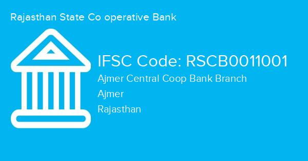 Rajasthan State Co operative Bank, Ajmer Central Coop Bank Branch IFSC Code - RSCB0011001