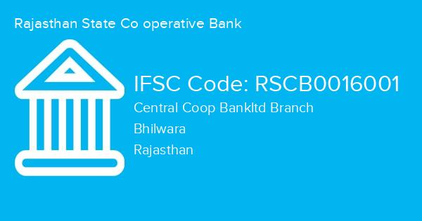 Rajasthan State Co operative Bank, Central Coop Bankltd Branch IFSC Code - RSCB0016001