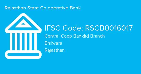 Rajasthan State Co operative Bank, Central Coop Bankltd Branch IFSC Code - RSCB0016017